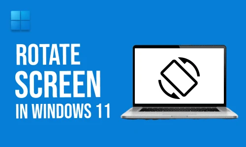 How to Rotate Screen in Windows 11